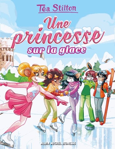 Téa Sisters - Le collège de Raxford Tome 10 - Une princesse sur la glace