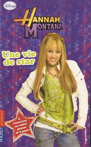 Hannah Montana Tome 16 - Une vie de star