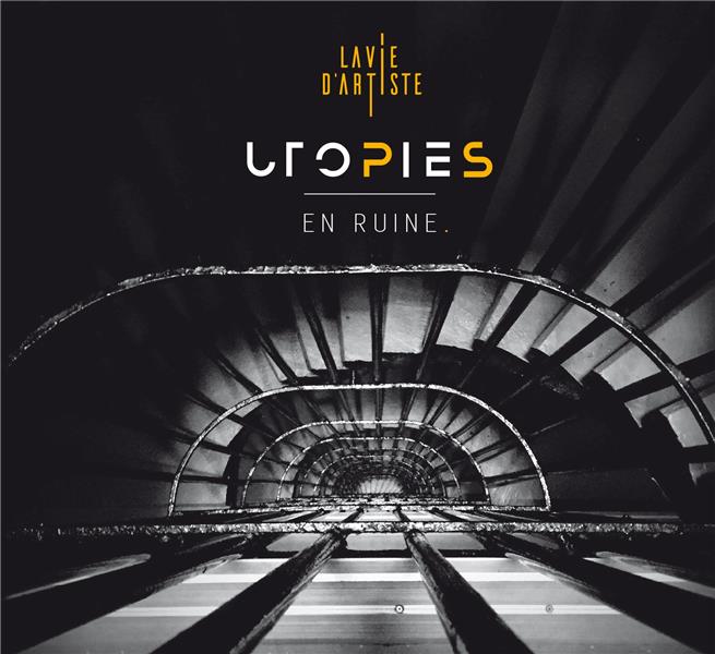 UTOPIES EN RUINE