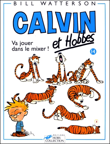 Calvin et Hobbes Tome 14 - Va jouer dans le mixer !