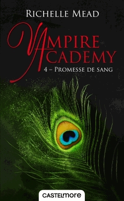 Vampire Academy Tome 4 - Promesse de sang