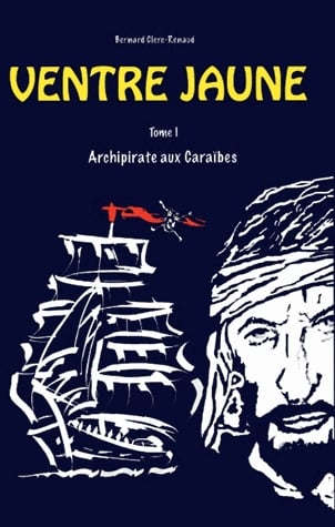 Ventre jaune Tome 1 - Archipirate aux Caraïbes