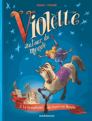 Violette autour du monde Tome 2 - La Symphonie du Nouveau Monde