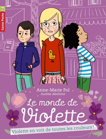 Le monde de Violette Tome 5 - Violette en voit de toutes les couleurs !