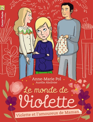 Le monde de Violette Tome 4 - Violette et l'amoureux de maman