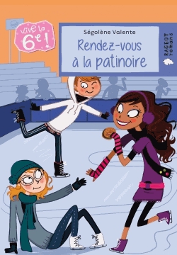 Vive la 6e ! - Rendez-vous à la patinoire
