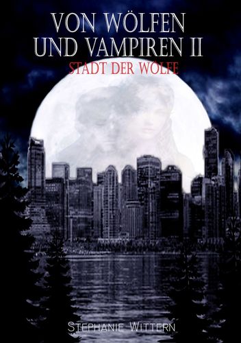 Von Wölfen und Vampiren II