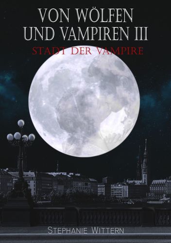 Von Wölfen und Vampiren III