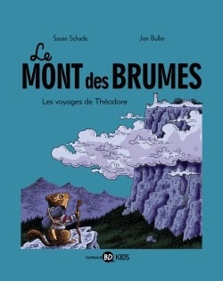 Le Mont des Brumes Tome 1 - Les voyages de Théodore