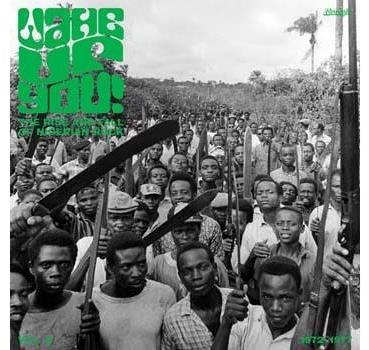 WAKE UP YOU V.2: THE RISE & FALL OF NIGERIAN ROCK MUSIC (1972-1977)