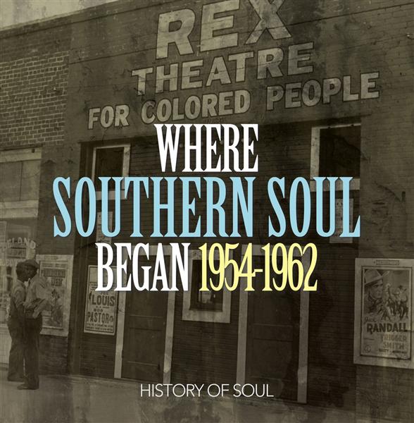 WHERE SOUTHERN SOUL BEGAN 1954-1962