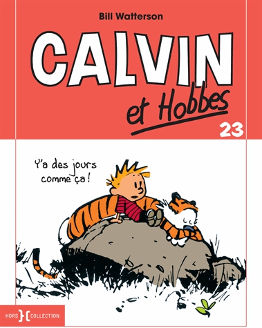 Calvin et Hobbes Tome 23 - Y a des jours comme ça !