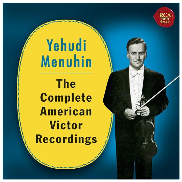 Yehudi Menuhin : The complete american Victor Recordings