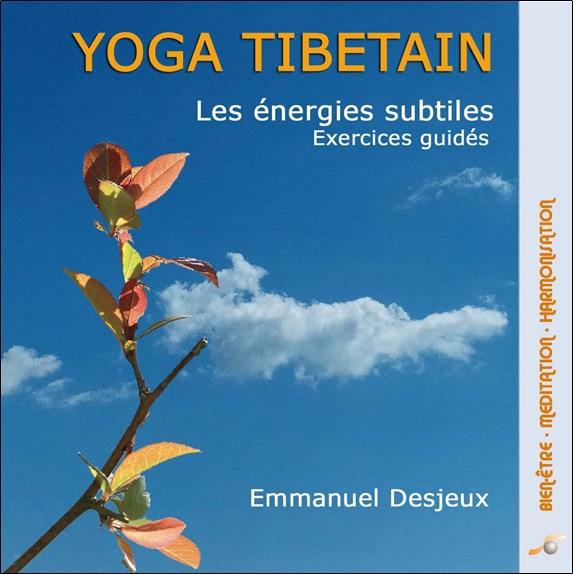 YOGA TIBÉTAIN - LES ÉNERGIES SUBTILES