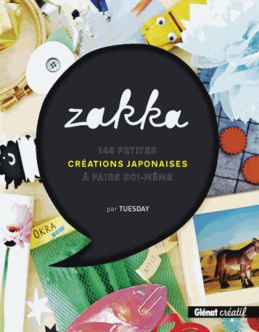 Zakka - 145 petites créations japonaises à faire soi-même