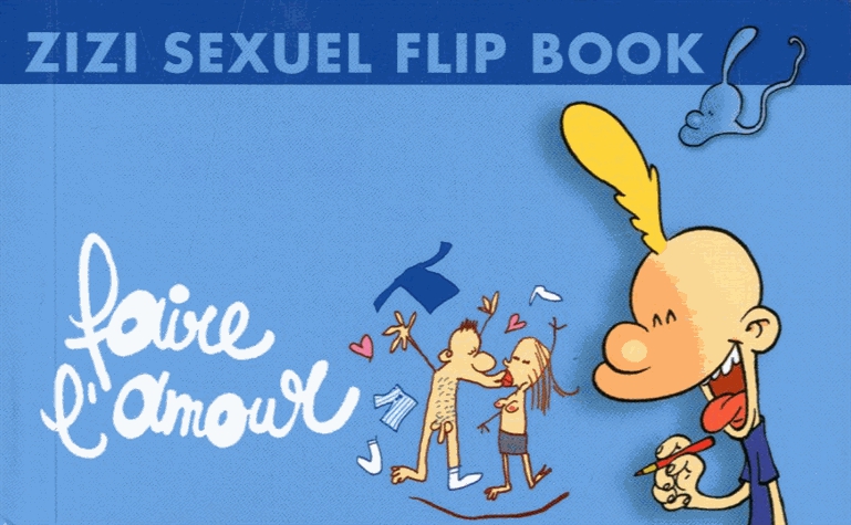 Zizi sexuel flip book - Tome 1, Faire l'amour/Le baiser