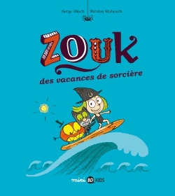 Zouk Tome 4 - Des vacances de sorcière